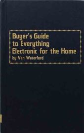 Buyer's Guide to Everything Electronic for the Home