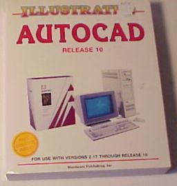 ILLUSTRATED AUTOCAD FOR ALL VERSIONS THROUGH RELEASE 10