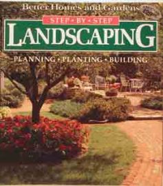 Step by Step Landscaping -by Better Homes & Gardens