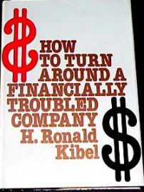 HOW TO TURN AROUND A FINANCIALLY TROUBLED COMPANY