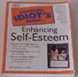 COMPLETE IDIOT'S GUIDE- ENHANCING SELF-ESTEEM