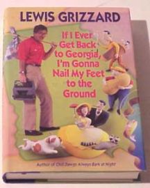 If I Ever Get Back to Georgia, I'm Gunna Nail My Feet to the Gro