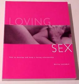 Loving Sex-How to develop and keep a loving relationship
