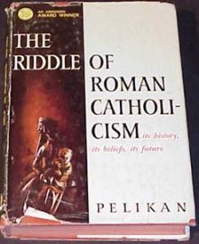 The Riddle of Roman Catholicism