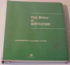 THIS MATTER OF MOTIVATION-Discussion Leader's Guidebook