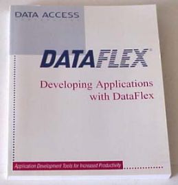 Data Flex Developing Applications with Data Flex