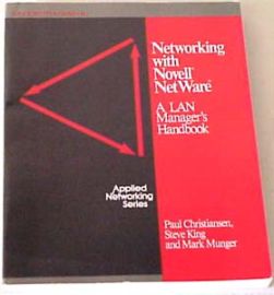 Networking with Novell Netware-A LAN Manager's Handbook