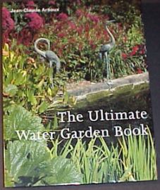 THE ULTIMATE WATER GARDEN BOOK