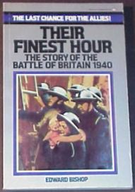 Their Finest Hour The Story of the Battle of Britan 1940