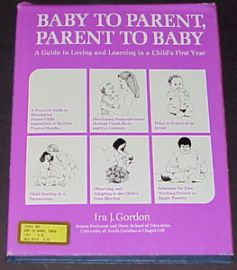 BABY TO PARENT, PARENT TO BABY-A Loving Guide to Child's 1st Yea