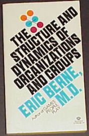 THE STRUCTURE AND DYNAMICS OF ORGANIZATIONS AND GROUPS