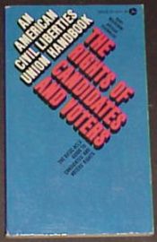 THE RIGHTS OF CANDIDATES & VOTERS-AMERICAN CIVIL LIBERTIES UNION