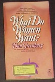WHAT DO WOMEN WANT?