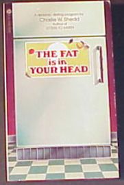 THE FAT IS IN YOUR HEAD