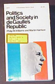 POLITICS & SOCIETY IN de GAULLE'S REPUBLIC