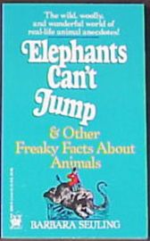 ELEPHANTS CAN'T JUMP & OTHER FREAKY ANIMAL FACTS