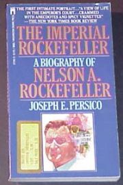 THE IMPERIAL ROCKEFELLER-Nelson A. Rockerfeller Biography