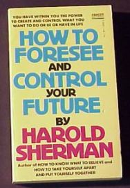 How to Forsee and Control Your Future