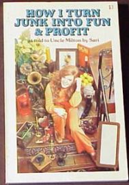 HOW I TURN JUNK INTO FUN & PROFIT