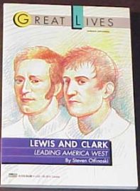 THE GREAT LIVES SERIES-LEWIS & CLARK Leading America West