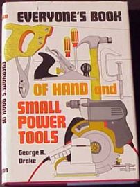 Everyone's Book of Hand and Small Power Tools