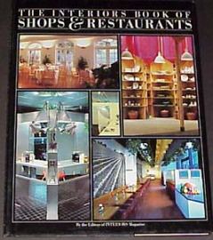 THE INTERIORS BOOK OF SHOPS & RESTAURANTS-FIRST PRINTING