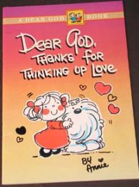 DEAR GOD, THANK FOR THINKING UP LOVE-*SIGNED