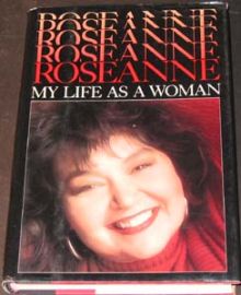 ROSEANNE-MY LIFE AS A WOMAN