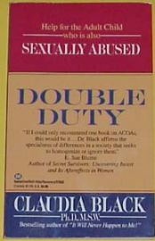 DOUBLE DUTY-Help for the adult child who is also sexually abused