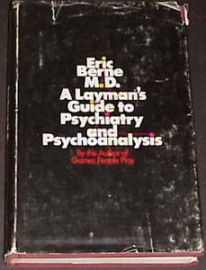 A LAYMAN'S GUIDE TO PSYCHIATRY & PSYCHOANALYSIS