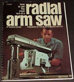 HOW TO GET THE MOST OUT OF A RADIAL ARM SAW-Black & Decker