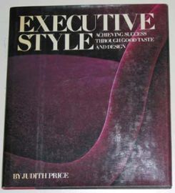 EXECUTIVE STYLE-ACHIEVING SUCCESS THROUGH GOOD TASTE & DESIGN