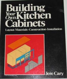 BUILDING YOUR OWN KITCHEN CABINETS-Taunton Press