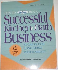 HOW TO START & RUN A SUCCESSFUL KITCHEN & BATH BUSINESS!