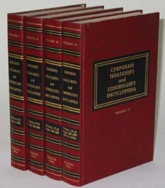 CORPORATE TREASURER'S AND CONTROLLER'S ENCYCLOPEDIA-VOL.. I-IV