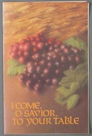 I COME, O SAVIOR TO YOUR TABLE - A FIRST EUCHARIST LITURGY