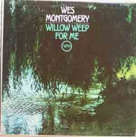 Wes Montgomery-Willow Weep For Me LP