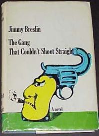 THE GANG THAT COULDN'T SHOOT STRAIGHT-Jimmy Breslin